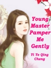Image for Young Master, Pamper Me Gently