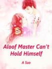 Image for Aloof Master Can&#39;t Hold Himself