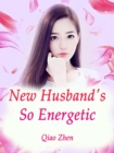 Image for New Husband&#39;s So Energetic