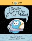 Image for I Really Want to Fly to the Moon!