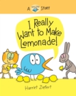 Image for I really want to make lemonade!  : a Really Bird story