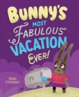 Image for Bunny&#39;s Most Fabulous Vacation Ever!