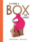 Image for Is a Book a Box for Words?