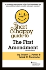 Image for A short &amp; happy guide to the First Amendment