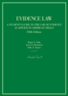 Image for Evidence law  : a student&#39;s guide to the law of evidence as applied in American trials