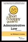 Image for A short &amp; happy guide to administrative law