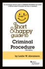 Image for A short &amp; happy guide to criminal procedure