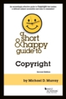 Image for Murray&#39;s A Short &amp; Happy Guide to Copyright
