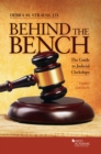 Image for Behind the bench  : the guide to judicial clerkships