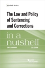 Image for The law and policy of sentencing and corrections in a nutshell