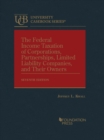 Image for The federal income taxation of corporations, partnerships, limited liability companies, and their owners