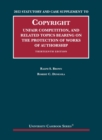 Image for 2022 Statutory and Case Supplement to Copyright, Unfair Competition, and Related Topics Bearing on the Protection of Works of Authorship
