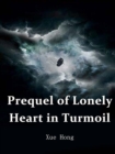 Image for Prequel of Lonely Heart in Turmoil