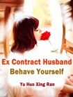 Image for Ex Contract Husband, Behave Yourself