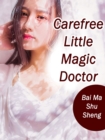 Image for Carefree Little Magic Doctor
