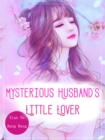 Image for Mysterious Husband&#39;s Little Lover