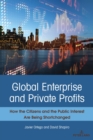 Image for Global Enterprise and Private Profits: How the Citizens and the Public Interest Are Being Shortchanged