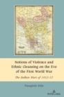 Image for Notions of Violence and Ethnic Cleansing on the Eve of the First World War