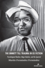 Image for The Emmett Till trauma in US fiction: psychological realism, magic realism, and the spectral