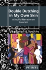 Image for Double dutching in my own skin  : a soulful narrative on colorism