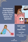 Image for The development of self-regulation in Latinx preschool children  : theory, research, and applications