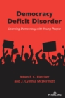 Image for Democracy deficit disorder  : learning democracy with young people