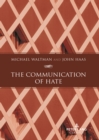 Image for The communication of hate