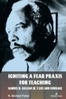 Image for Igniting a fear praxis for teaching  : Samuel N. Gillian Jr.&#39;s life and courage