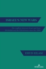 Image for Israel&#39;s New Wars : The conflicts between Israel and Iran, Hezbollah and the Palestinians since the 1990s