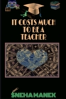 Image for It Costs Much to Be a Teacher