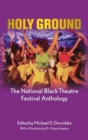 Image for Holy ground  : the National Black Theatre Festival anthology
