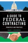 Image for A guide to federal contracting  : principles and practices