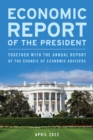 Image for Economic Report of the President, April 2022 : Together with the Annual Report of the Council of Economic Advisers