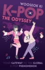 Image for K-POP - The Odyssey : Your Gateway to the Global K-Pop Phenomenon