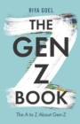 Image for The Gen-Z Book : the A to Z about Gen-Z