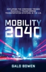 Image for Mobility 2040 : Exploring the Emerging Trends Radically Transforming Transportation Systems in the US