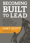 Image for Becoming Built to Lead : 365 Daily Disciplines to Master the Art of Living