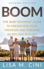 Image for Boom : The Baby Boomers&#39; Guide to Preserving Your Freedom and Thriving as You Age in Place