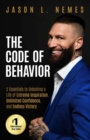 Image for Code of Behavior: 5 Essentials to Unlocking a Life of Extreme Inspiration, Unlimited Confidence, and Endless Victory