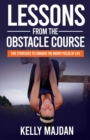 Image for Lessons from the Obstacle Course: Five Strategies to Conquer the Muddy Fields of Life