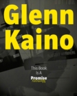Image for Glenn Kaino: This Book Is a Promise
