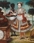 Image for Archive of the World: Art and Imagination in Spanish America, 1500–1800