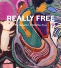 Image for Really Free: The Radical Art of Nellie Mae Rowe