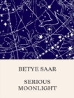 Image for Betye Saar  : serious moonlight