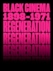 Image for Regeneration: Black Cinema, 1898–1971