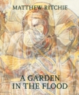 Image for Matthew Ritchie: A Garden in the Flood