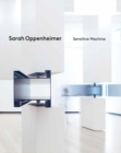 Image for Sarah Oppenheimer: Sensitive Machine