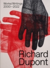 Image for Richard Dupont: Works/Writings 2000–2022
