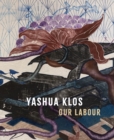 Image for Yashua Klos: Our Labour