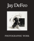 Image for Jay DeFeo: Photographic Work